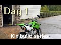 *DAY 1* building my Kawasaki KLX110 out..