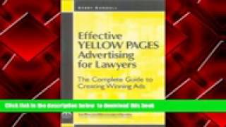 PDF DOWNLOAD Effective Yellow Pages Advertising for Lawyers  The Complete Guide to Creating
