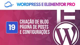 Criação de Blog Página de Posts e Configurações | Criação de Sites com WordPress e Elementor Pro