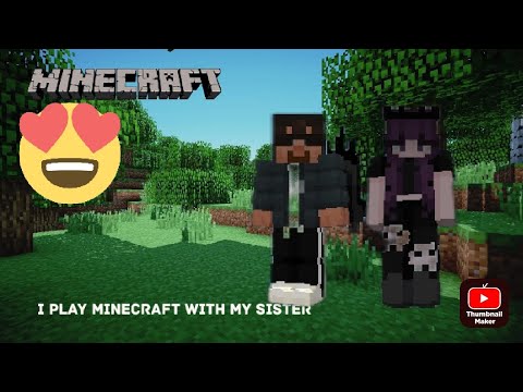 I play Minecraft with my sister 😂😂 - YouTube