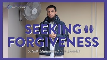 Seeking forgiveness | Khutbah by Ustadh Muhammad Tim Humble