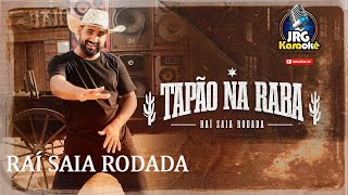 Raí Saia Rodada cover  TAPÃO NA RABA  versão  com vinheta ORIGINAL karaoke