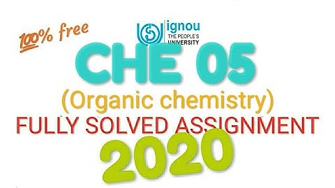 #CHE 05 || ORGANIC CHEMISTRY || FULLY SOLVED ASSIGNMENT 2020