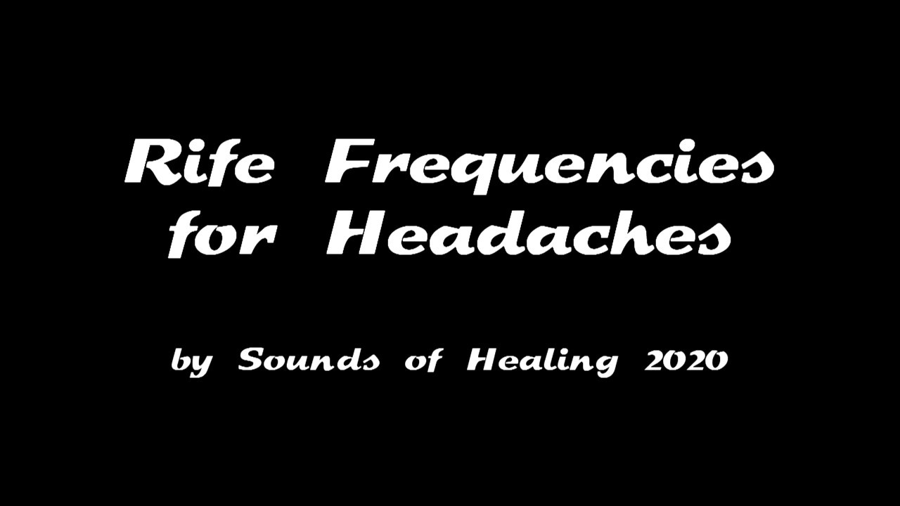 HEADACHE Alternative Healing Sound Healing Rife Frequencies