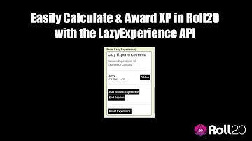 Easily Calculate Session XP in Roll20 with the Lazy Experience API
