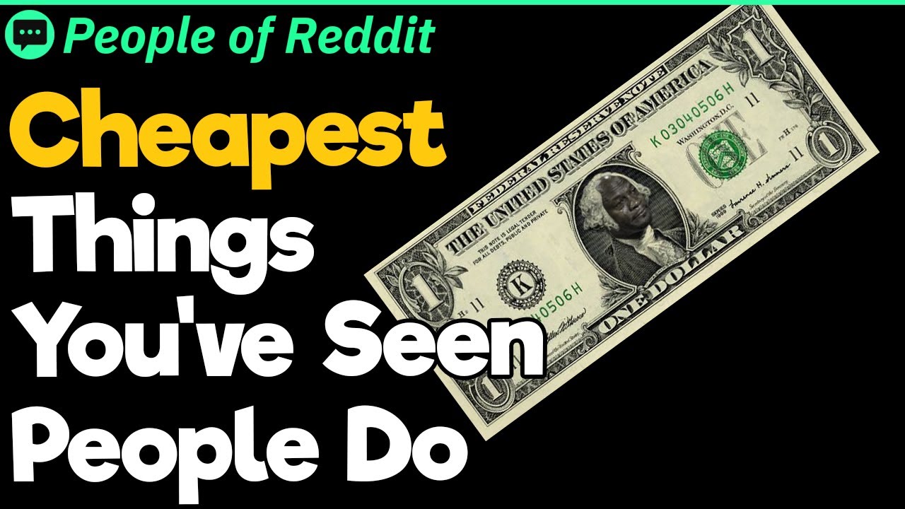 How Far Will People Go for a Dollar? Hilarious Reddit Tales of Extreme Frugality!