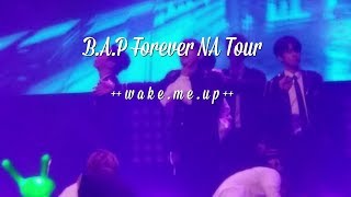 B.A.P 2018 [Forever] NA Tour | Wake Me Up