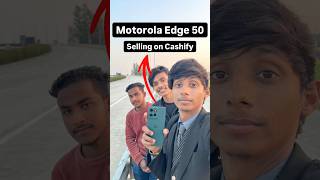 Motorola Edge 50 Selling on Cashify🤡 #reels #shorts