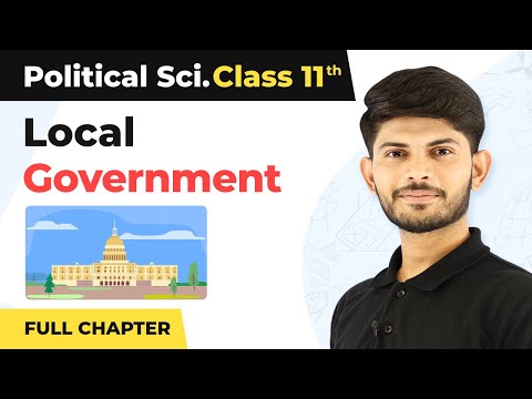 Class 11 Political Science Chapter 8 | Local Governments Full Chapter Explanation