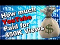 How Much Youtube Paid Me for 4000 Subscribers and 450 000 Views