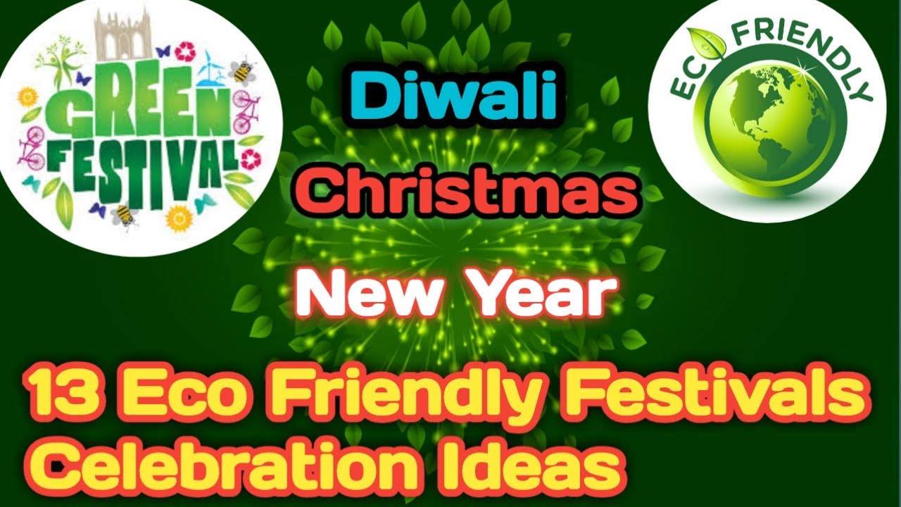 Eco friendly festivals celebration ideas|eco friendly-christmas/diwali/new year celebration|eco idea