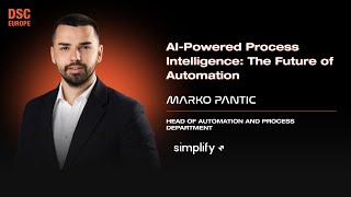 AI-Powered Process Intelligence: The Future of Automation | Marko Pantic | DSC EUROPE 25