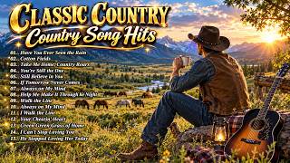 Classic Country Music Timeless 60s, 70s, 80s - Have You Ever Seen the Rain, Cotton Fields...