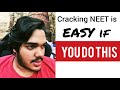 Cracking NEET - Reality ( it's easy )