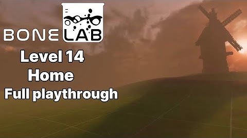 Level 14 home full playthrough | Bonelab 