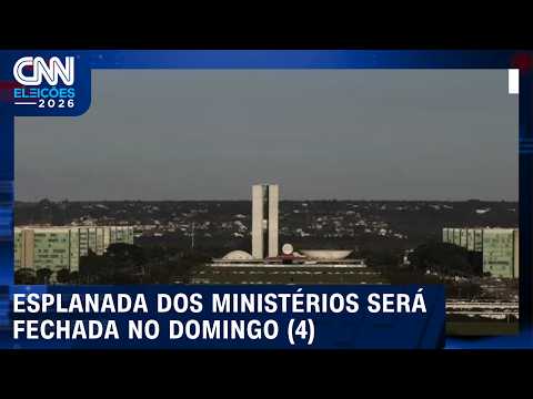 Esplanada será fechada para o 1º turno | CNN AGORA