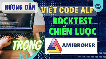 Hướng dẫn viết code alf, backtest chiến lược trong amibroker
