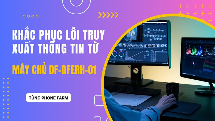 Lỗi truy xuất thông tin từ máy chủ df-charta-01 năm 2024