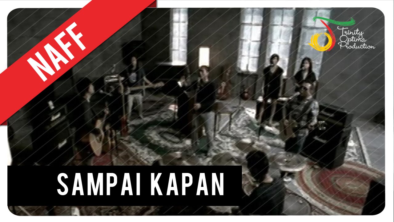 Naff Sampai Kapan Official Video Clip Youtube