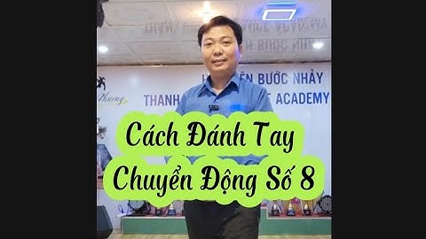 Cách Đánh Tay và Chuyển Động Số 8 Trong Cha -Cha Latin| Khóa Khiêu Vũ Online