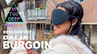 Sight without "seeing" - Mindsight | Dalia Burgoin | IN TOO DEEP Podcast
