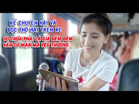 KỂ TRUYỆN HÀI VÀ ĐỌC THƠ HÀI TRÊN XE CỰC HAY CHO THUÊ XE DU LỊCH 29 CHỖ