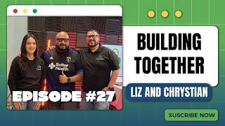 Building Together | Liz & Chris