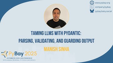 Taming LLMs with Pydantic Parsing, Validating, and Guarding output — Manish Sinha (PyBay 2025)