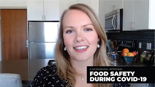 Food Safety During COVID-19, Part 1 - COVID-19 Interview Series