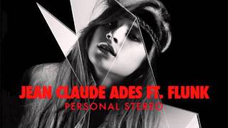 Jean Claude Ades Ft. Flunk - Personal Stereo Rony Seikaly Remix