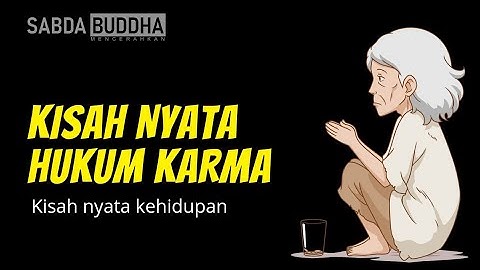 KISAH NYATA HUKUM KARMA || KISAH KEHIDUPAN || SABDA BUDDHA
