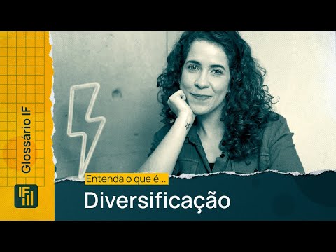 Saiba como diversificar os investimentos | Glossário IF | Inteligência Financeira