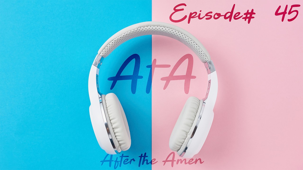 After The Amen - Ep. 45: "Present Faithfulness"