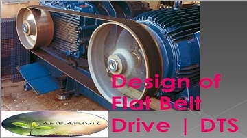 Design of Flat belt drive | Design of Transmission System | Tutorial 1
