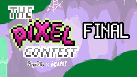 Level FINAL - The Pixel Contest - ¡CHARLES! × @flipaclip