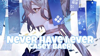 Nightcore - Never have I ever by Casey Baer (lyrics)