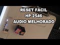 Impressora Hp 2546 RESET DOS CARTUCHOS AUDIO MELHORADO