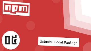 NPM Tutorial for Beginners #05 - Uninstall Local Package