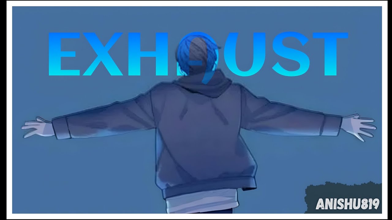 Anishu819 - EXHAUST || (OFFICIAL VIDEO) || #sadsong #music  #trending  #viral #emotional
