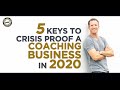 5 Keys To Crisis Proof A Coaching Business in 2020