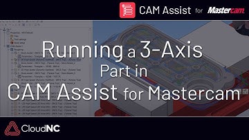 Running a 3-axis part in CAM Assist for Mastercam