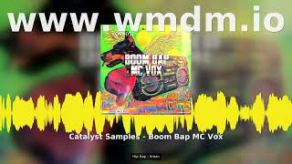 Catalyst Samples Boom Bap MC Vox Hip Hop Vocal Pack Wheezy Style