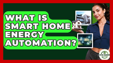 What Is Smart Home Energy Automation? - Eco Home Blueprint