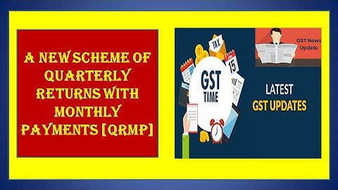 what is the QRMP scheme of gst ( quarterly return with monthly payment)