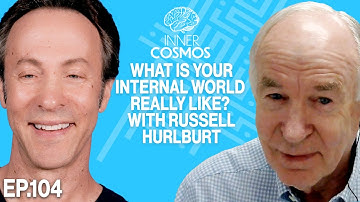 What is your internal world really like? (Russell Hurlburt) | Inner Cosmos with David Eagleman