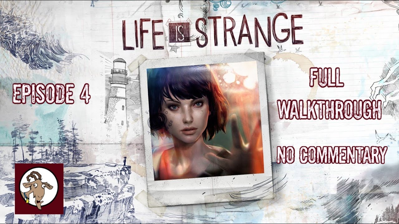 LIFE IS STRANGE EPISODE 4 FULL WALKTHROUGH NO COMMENTARY YouTube