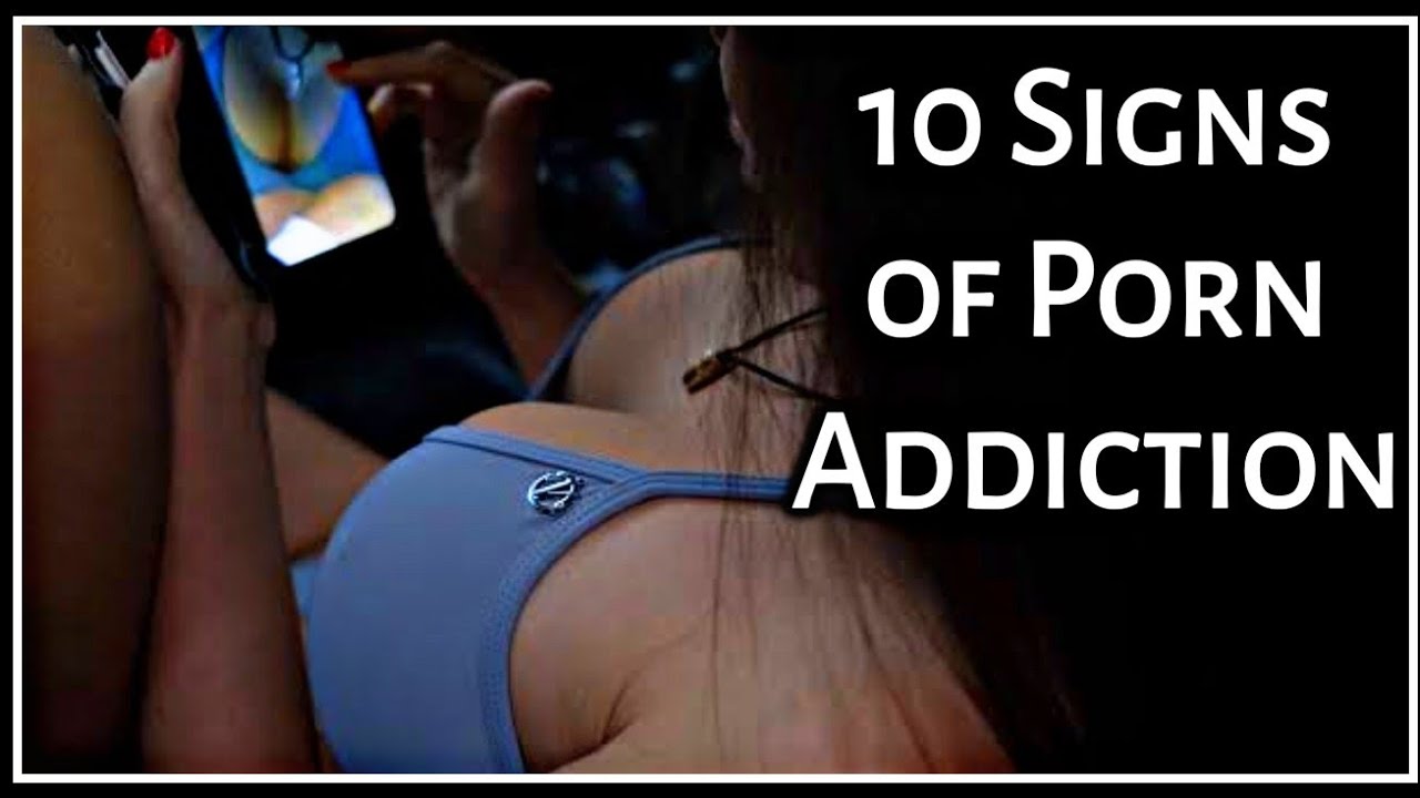 Download 10 Signs Of Porn Addiction