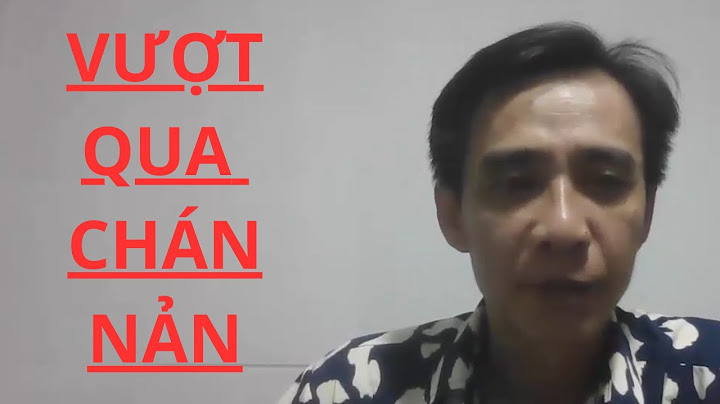VƯỢT QUA CHÁN NẢN