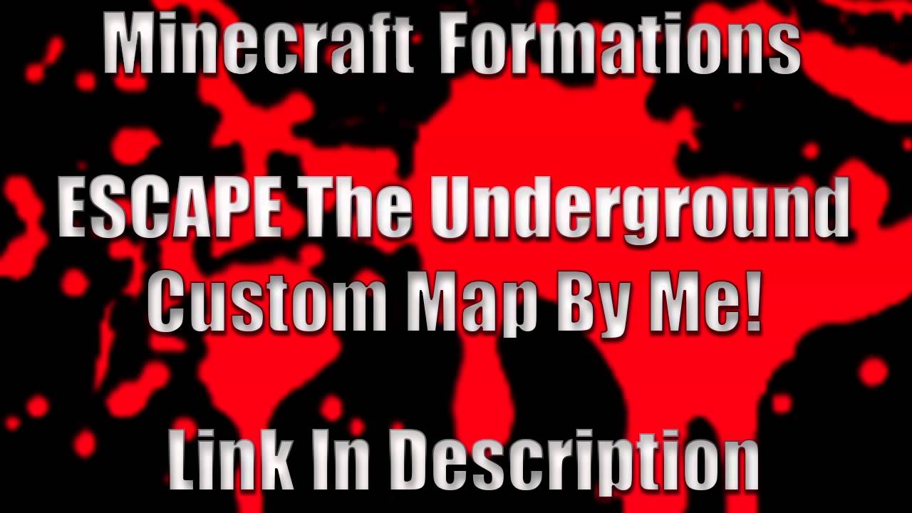 Minecraft Formations - ESCAPE The Underground - Custom Map By Me - YouTube
