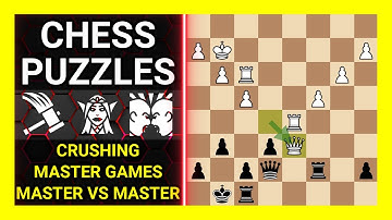 Chess Puzzles to Practice. Themes: Crushing, Master games, Master vs Master games. Learn